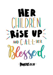 Her Children Rise Up and Call Her Blessed on WhiteBackground.  Bible Quote. Christian Poster Hand Lettering. Modern Calligraphy.