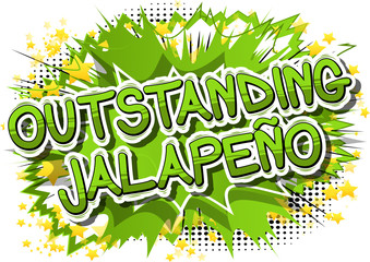 Fototapeta na wymiar Outstanding Jalapeño - Comic book style word on abstract background.