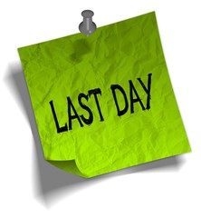Green note paper with LAST DAY message and push pin illustration.