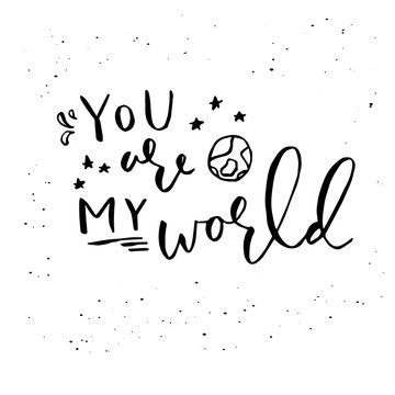Vector phrase You are my world isolated on white background.