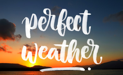 Perfect weather