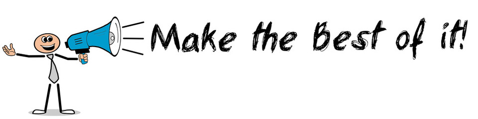 Make the Best of it! / Mann mit Megafon