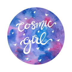 Cosmic Girl - calligraphy sign. Feminist slogan.