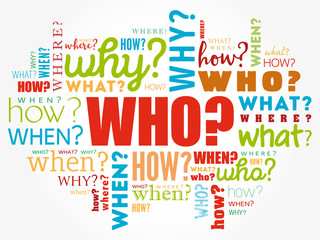 WHO? - Questions whose answers are considered basic in information gathering or problem solving, word cloud background