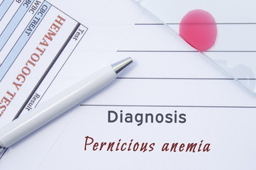 Diagnosis Pernicious anemia. Written by doctor hematological diagnosis Pernicious anemia in medical report, which are result of blood test and glass slide with blood smear for lab research