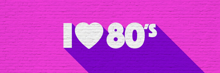 I love eighties / I love 80's