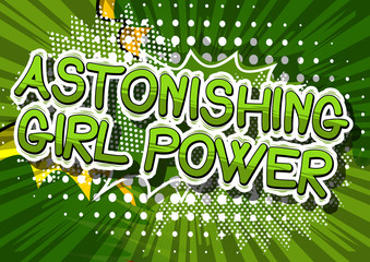 Fototapeta premium Astonishing Girl Power - Comic book style word on abstract background.