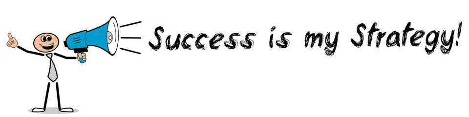 Success is my Strategy! Mann mit Megafon