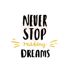 Never stop dreaming typographical poster hand drawn lettering unique art