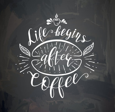 Coffee quote on the chalk board. Vector hand-drawn lettering