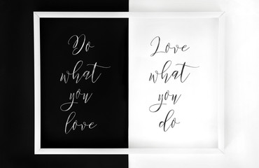 Framed "Do what you love, love what you do" minimalistic poster. Handwritten inspirational quotes