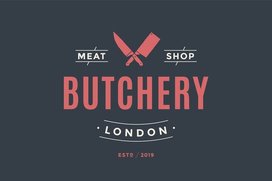 Emblem of Butchery meat shop with Knives silhouette, text The Butchery, Meat Shop. Logo template for meat business - farmer shop, market or design - label, banner, sticker. Vector Illustration