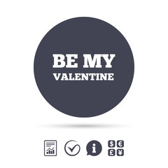 Be my Valentine sign icon. Love symbol.