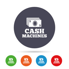 Cash machines sign icon. Paper money symbol.