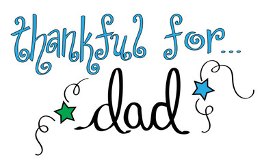Fototapeta premium Thankful for Dad