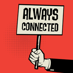 Poster in hand business concept text Always Connected