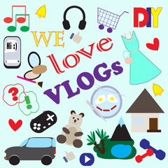 Illustration with icons of different themes of popular video blogs and inscription We love the VLOGs. There are such subjects as fashion, beauty, sports and fitness, cooking, gaming, travel, home etc