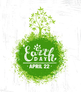 Happy Earth Day Eco Sustinble Design Element. Vector Rough Banner Concept On Grunge Background
