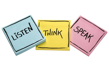 listen, think, speak advice