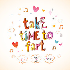 take time to fart