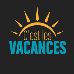 c'est les vacances