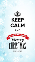 Fototapeta na wymiar Traditional Keep Calm and Merry Christmas quotation with snowy background.
