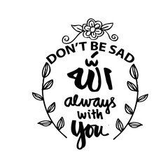 Don't  be sad allah always with you.  Prayer Quote