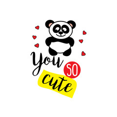 Little panda and phrase- you so cute,
