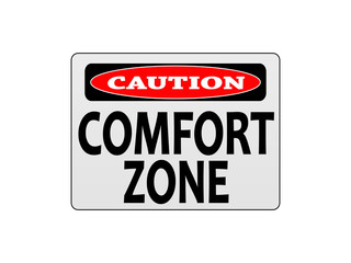 Caution comfort zone 