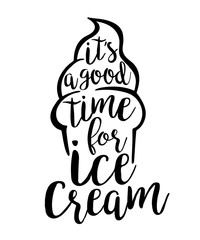 Ice cream lettering. Typography poster with lettering. It's a good time for ice cream