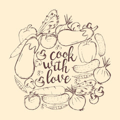 Vector hand drawn sketch with vegetables and lettering. Cook with love. Vector poster
