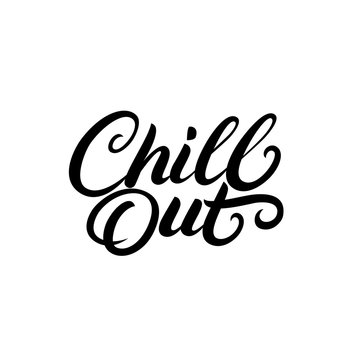 Chill Out hand written lettering. Modern brush calligraphy.