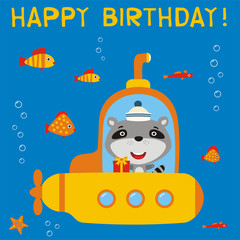 Happy birthday! Funny raccoon in submarine with gift for birthday. Birthday card with little raccoon in cartoon style.