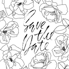Save the date. Brush calligraphy, handwritten text with floral frame for card, wedding card, t-shirt or poster