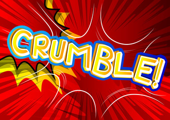 Crumble! - Vector illustrated comic book style expression.