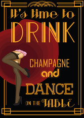 Drink retro card with text: time to drink champagne and dance on the table. Vector illustration.