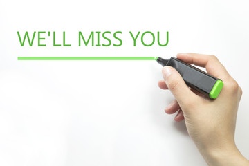 The text We'll Miss You 