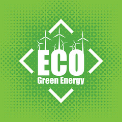 Vector banner of green energy. The concept of green energy with the emblem of the wind turbines on abstract green background