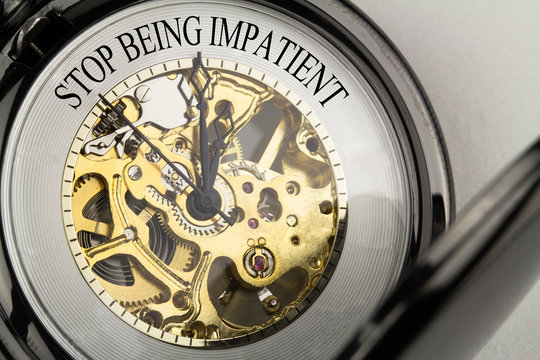 Stop being Impatient auf Taschenuhr
