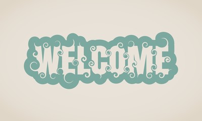 Vector lettering illustration with word Welcome. Typography poster with abstract ornament of curls.