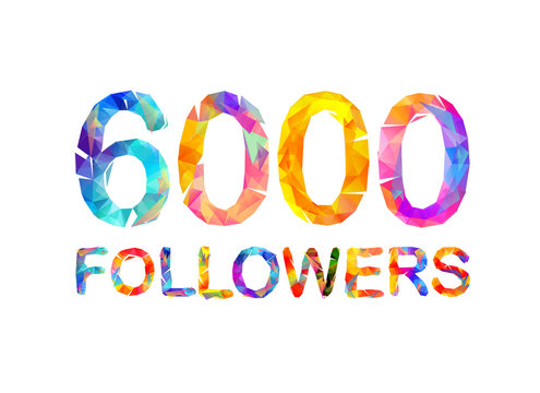 6000 (six thousand) followers