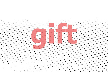 Text Gift. Holiday concept . Halftone dots. Black dots on white background.
