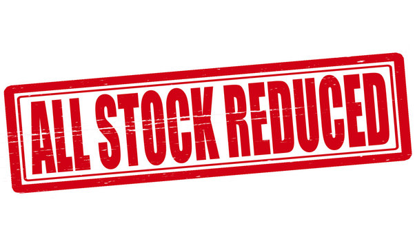 All stock reduced