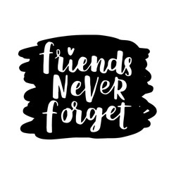 Vector illustration of lettering about friendship day. Modern calligraphy phrase about friends and friendship. White ink on black on white isolated background.