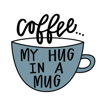 Fototapeta Coffee...My Hug In A Mug