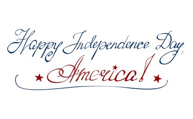 Vector of hand cursive letters congratulation on 4th of July, written phrase as "Happy Independence Day, Happy Birthday America" with a brush. Calligraphy drawn text on white background