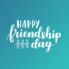 Lettering about world friendship day. Hand written phrase with white ink on colorful bright background. Motivational gift card.