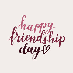 Lettering about world friendship day. Hand written phrase with Burgundy ink on colorful bright background. Motivational gift card.
