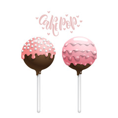 Set of vector colored cake pops on a stick, isolated on a white background, with lettering.