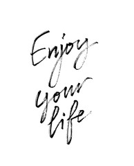 Enjoy Your Life. Modern calligraphy